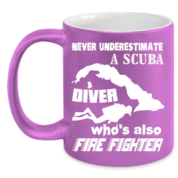 A Scuba Diver Is Also Firefighter Coffee Mug, Funny Scubadiving Coffee Cup
