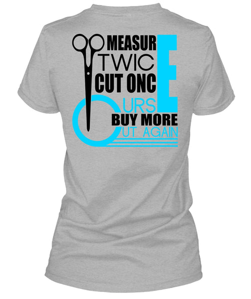 Measur Twice Cut Once T Shirt, I Love Hair Stylist T Shirt