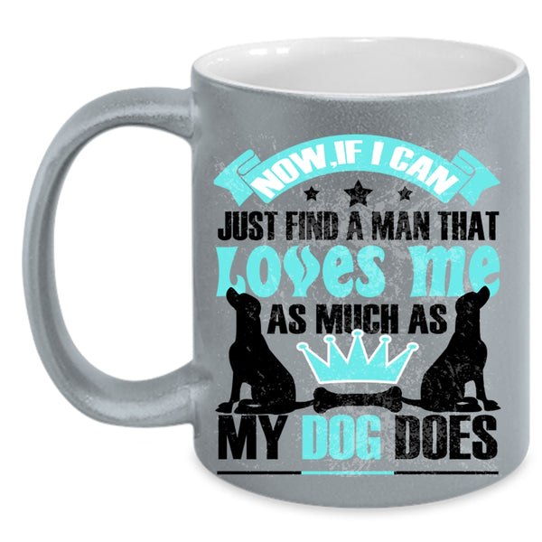 Cute Love Coffee Mug, A Man Loves Me As Much As My Dog Does Accent Mug