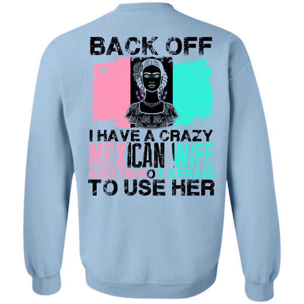 I Love Husband T Shirt, I Have A Crazy Mexican Wife Sweatshirt