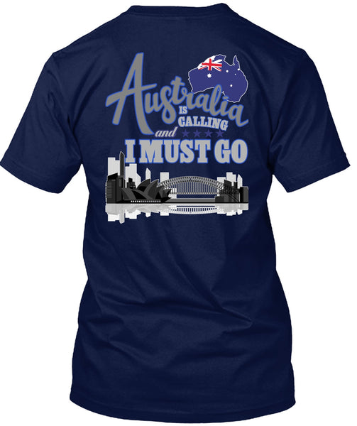 Australia Is Calling T Shirt, I Must Go T Shirt