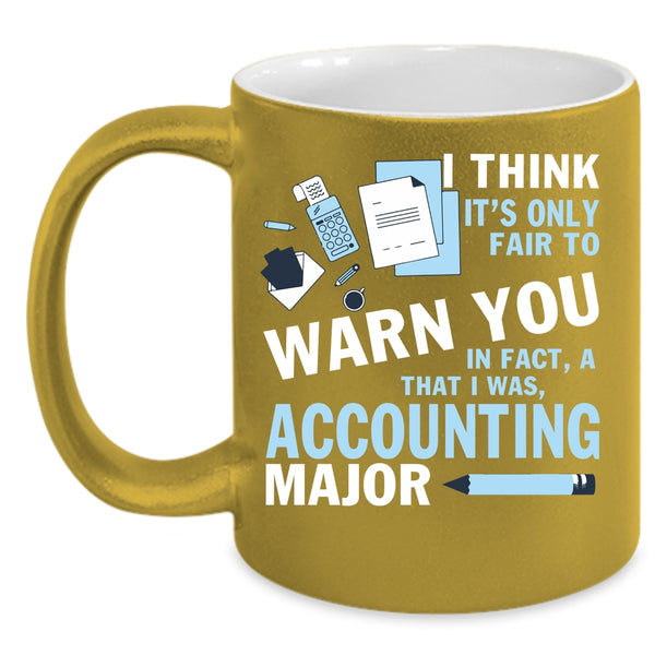 Accounting Major Coffee Mug, Funny Gift For Accountant Coffee Cup