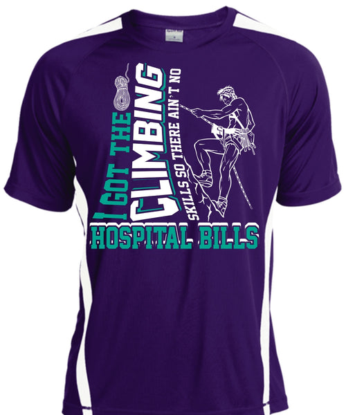 I Got The Climbing T Shirt, Hospital Bills T Shirt, Cool Shirt