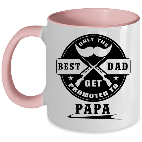 Coolest Papa Coffee Mug, Only The Best Dad Get Promoted To Papa Accent Mug