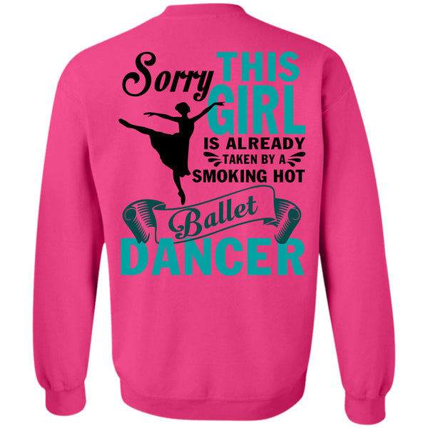Being A Dancer T Shirt, This Girl Is Already Taken By A Ballet Dancer Sweatshirt