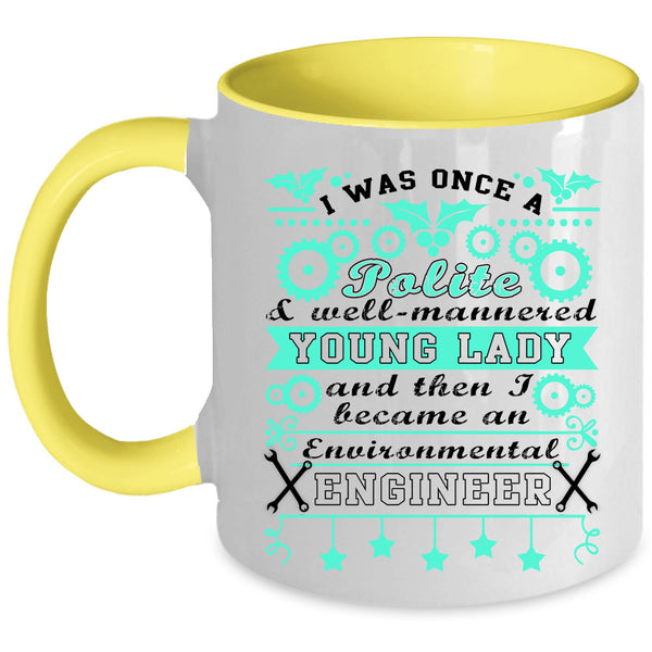Cool Job Coffee Mug, I Became An Environmental Engineer Accent Mug