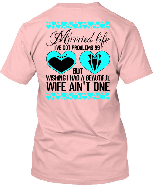 I Had A Beautiful Wife T Shirt, I Love Wife T Shirt