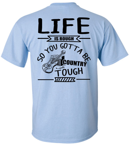 Life Is Rough T Shirt, I Love Guitar T Shirt