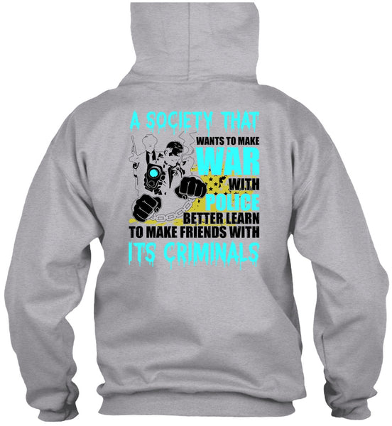 Wants To Make War With Police T Shirt, I Love Police T Shirt