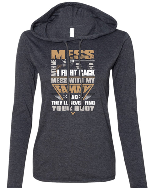 I Fight Back Mess With My Family T Shirt, Being A Papa T Shirt (Anvil Ladies Ringspun Hooded)
