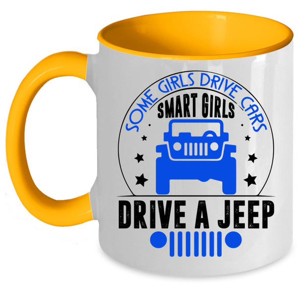 Smart Girls Drive A Jeep Coffee Mug, Some Girls Drive Cars Accent Mug