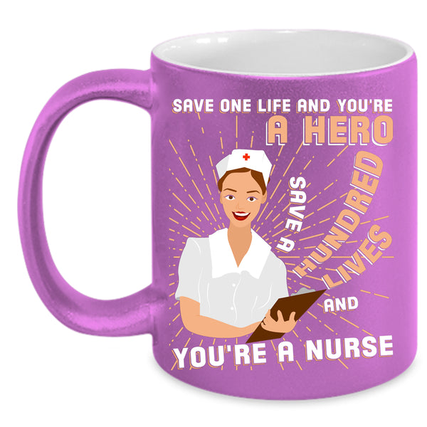 You're A Nurse Coffee Mug, Cute Gift For Nurse Coffee Cup