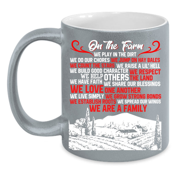 On The Farm We Play In The Dirt Coffee Mug, We Are A Family Coffee Cup