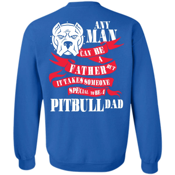 Any Man Can Be A Father T Shirt, I Love My Dog Sweatshirt