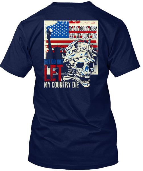 Do Not Let My Country T Shirt, Being A Veteran T Shirt