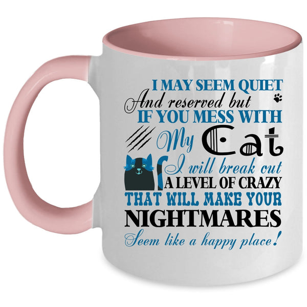 Gift For Cats Lovers Coffee Mug, Don't Mess With My Cat Accent Mug