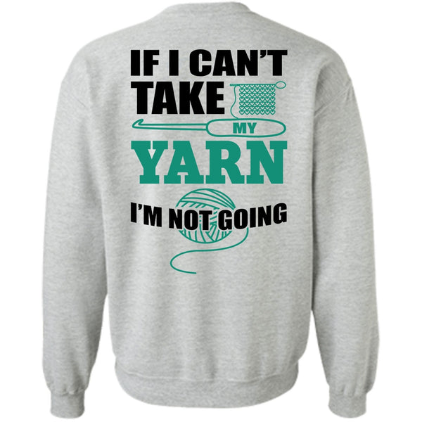 I Love Sewing T Shirt, I Can't Take My Yard Sweatshirt