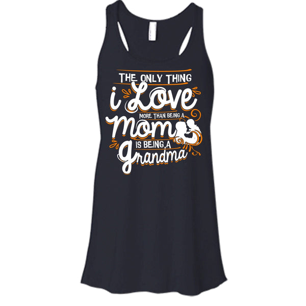 Being A Mom T Shirt, Being A Grandma Tank Top