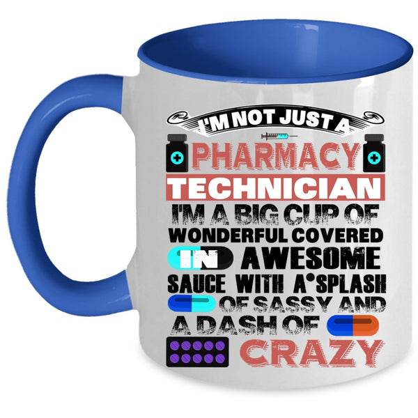 Cool Coffee Mug, I'm Not Just A Pharmacy Technician Accent Mug