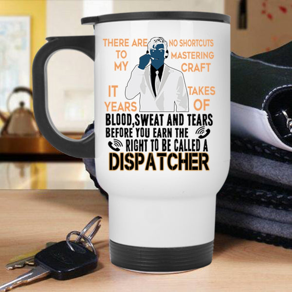 Awesome Dispatcher Travel Mug, To Be Called A Dispatcher Mug
