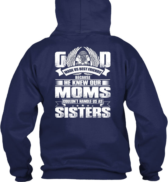 He Knew Our Moms T Shirt, Handle Us As Sisters T Shirt