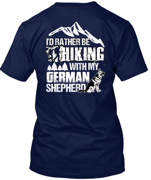 I'd Rather Be Hiking T Shirt, German Shepherd T Shirt