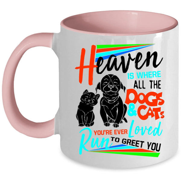 Cute Coffee Mug, Heaven Is Where All The Dogs And Cats Loved Accent Mug
