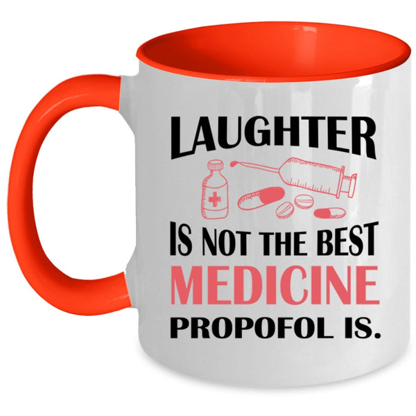 Funny Coffee Mug, Laughter Is Not The Best Medicine Accent Mug