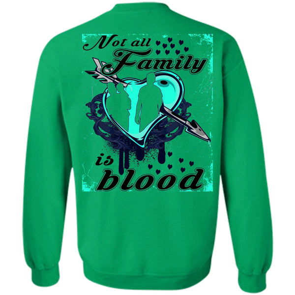 Being A Mom T Shirt, Not All Family Is Blood Sweatshirt