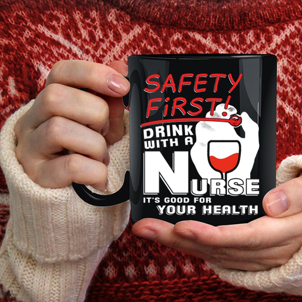 Drink With A Nurse Coffee Mug, It's Good For Your Health Coffee Cup