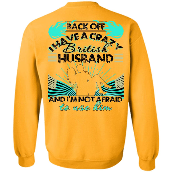 I Love Husband T Shirt, I Have A Cray British Husband Sweatshirt