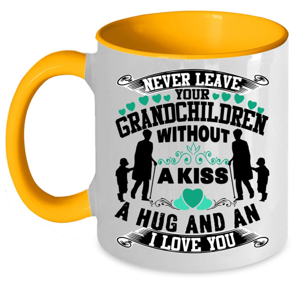 Family Coffee Mug, Never Leave Your Grandchildren Without A Kiss Accent Mug