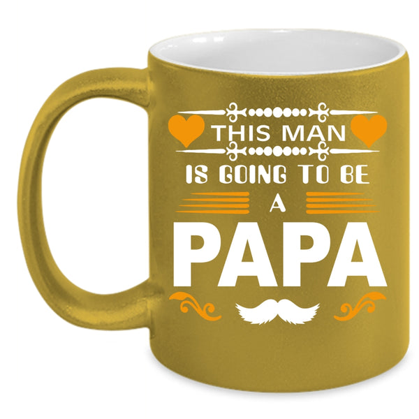 This Man Is Going To Be A Papa Coffee Mug, I Love Being A Papa Coffee Cup