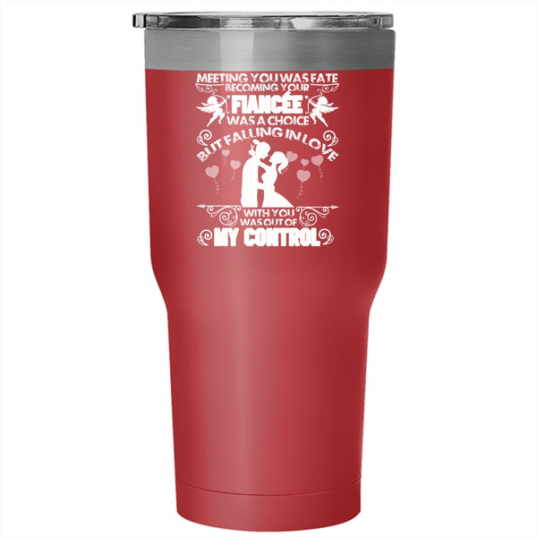 Meeting You was Fate Becoming Your Fiancee Tumbler 30 oz Stainless Steel, Funny Travel Mug