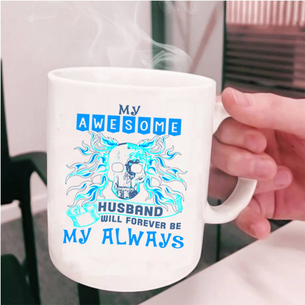 Marry Coffee Mug, My Awesome Husband Will Be My Always Cup