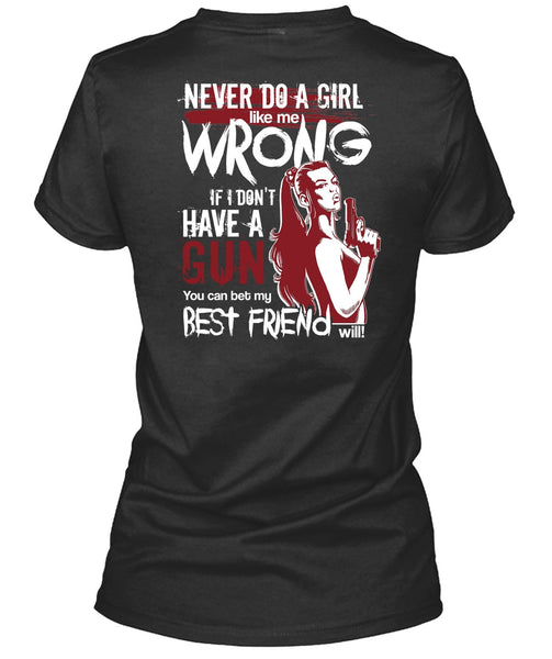 I Don't Have A Gun T Shirt, Best Friend T Shirt