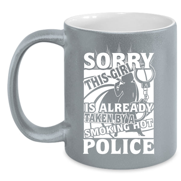 This Girl Is Already Taken By A Hot Police Coffee Mug, Cool Wife Coffee Cup