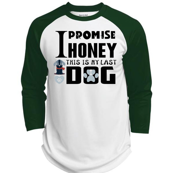 I Promise Honey This Is My Last Dog T Shirt, My Favorite T Shirt  (Polyester Game Baseball Jersey)