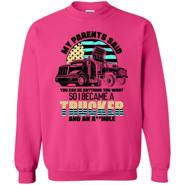 Coolest Trucker Ever T Shirt, My Parents Said Sweatshirt