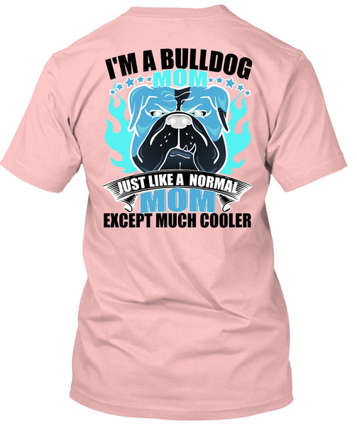 I'm A Bulldog Mom T Shirt, I Love Bulldog T Shirt