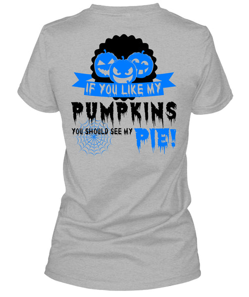 If You Like My Pumpkins T Shirt, Wait For Halloween T Shirt