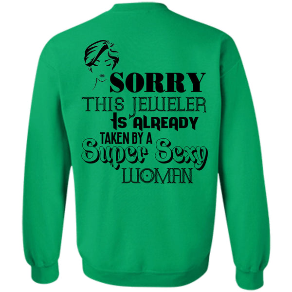 Being A Jeweler T Shirt, Sorry This Jeweler Is Already Taken By A Woman Sweatshirt
