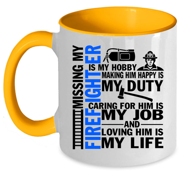 Loving Him Is My Life Coffee Mug, Don't Mess With Firefighter Accent Mug