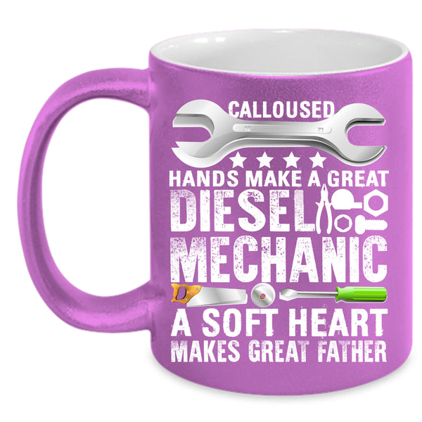 Great Diesel Mechanic Coffee Mug, A Soft Heart Makes Great Father Coffee Cup