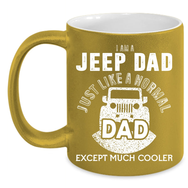 I Am A Jeep Dad Coffee Mug, Cool Gift For Dad Coffee Cup