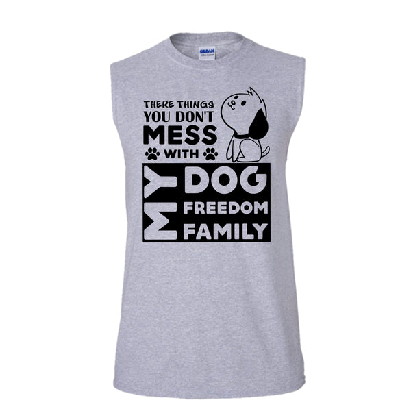 There Things You Don't Mess With My Dog Shirt, My Family Shirt (Men's Cotton Sleeveless)
