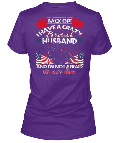 I Have A Cray British Husband T Shirt, Being A Wife T Shirt