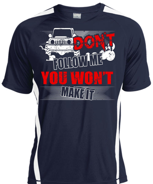 Don't Follow Me T Shirt, You Won't Make It T Shirt, Cool Shirt