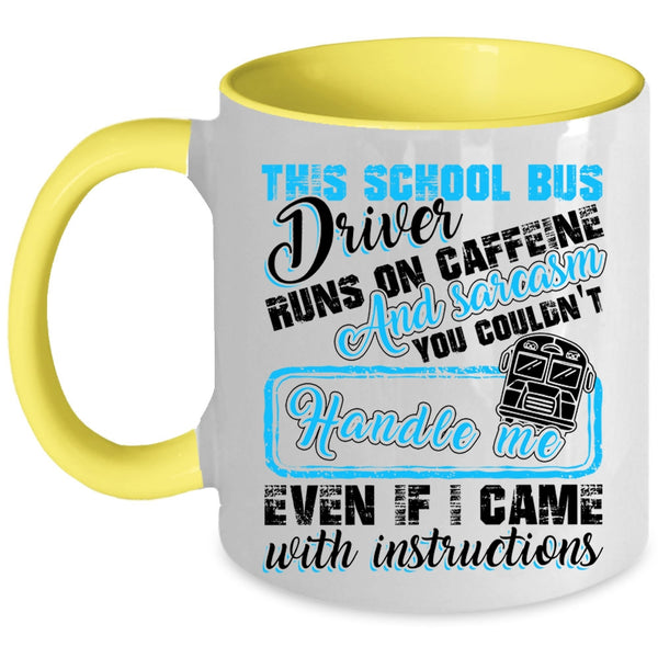 Cool Job Coffee Mug, This School Bus Driver Runs On Caffeine Accent Mug