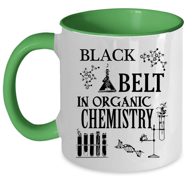Organic Chemistry Coffee Mug, Black Belt In Organic Chemistry Accent Mug